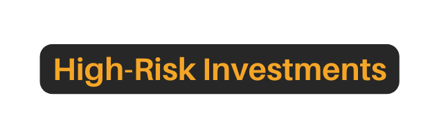 High Risk Investments